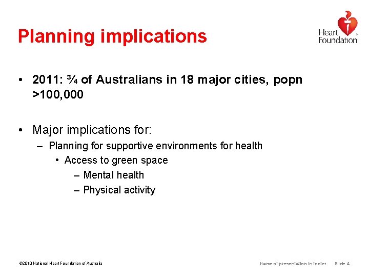 Planning implications • 2011: ¾ of Australians in 18 major cities, popn >100, 000