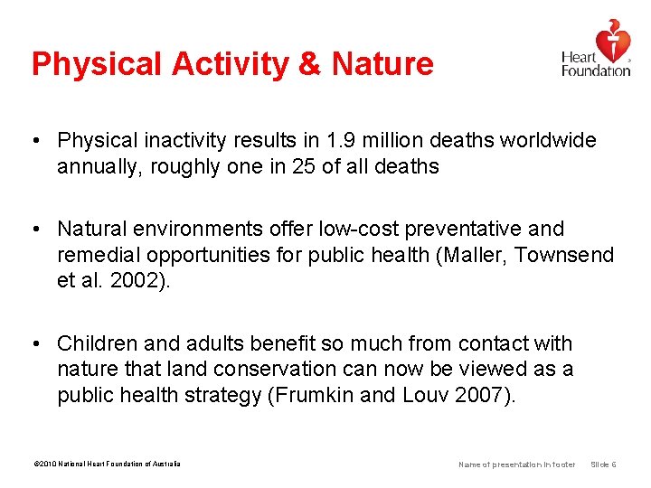 Physical Activity & Nature • Physical inactivity results in 1. 9 million deaths worldwide