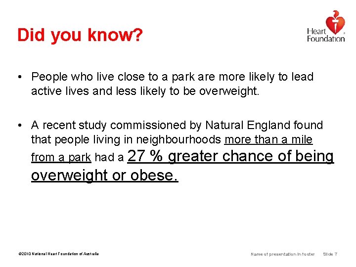 Did you know? • People who live close to a park are more likely