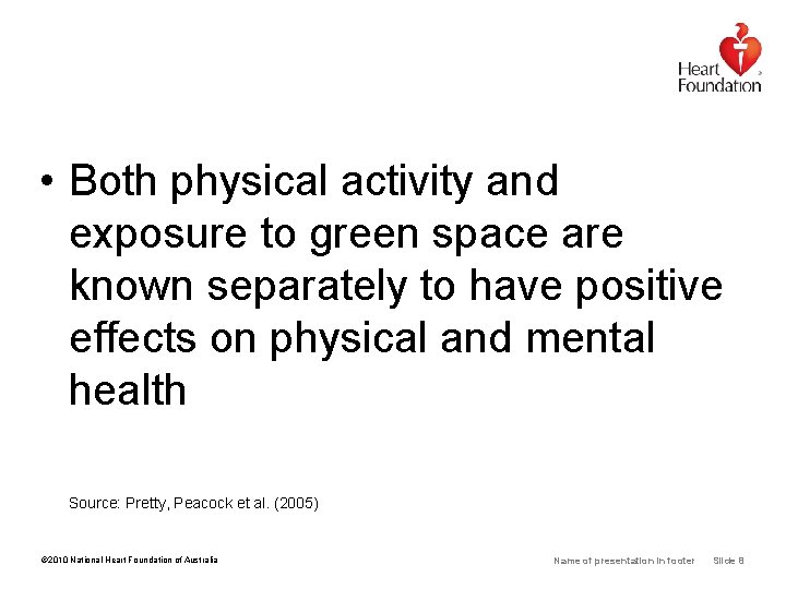 • Both physical activity and exposure to green space are known separately to