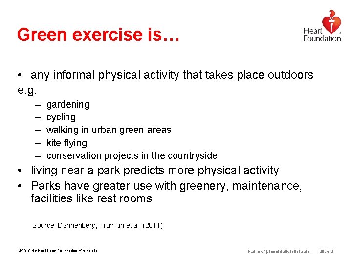 Green exercise is… • any informal physical activity that takes place outdoors e. g.