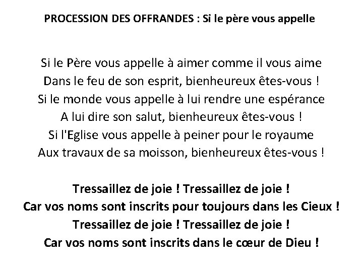PROCESSION DES OFFRANDES : Si le père vous appelle Si le Père vous appelle