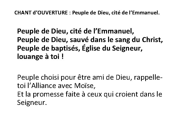 CHANT d’OUVERTURE : Peuple de Dieu, cité de l’Emmanuel, Peuple de Dieu, sauvé dans