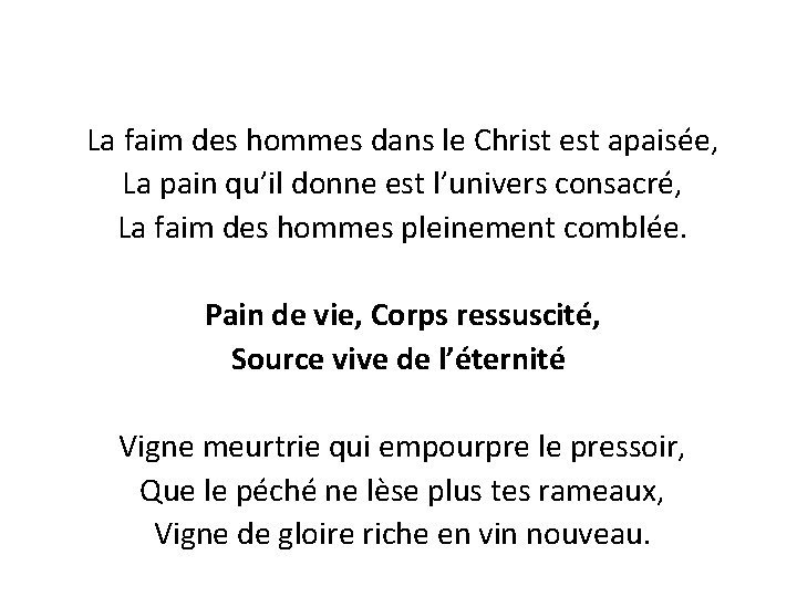 La faim des hommes dans le Christ est apaisée, La pain qu’il donne est