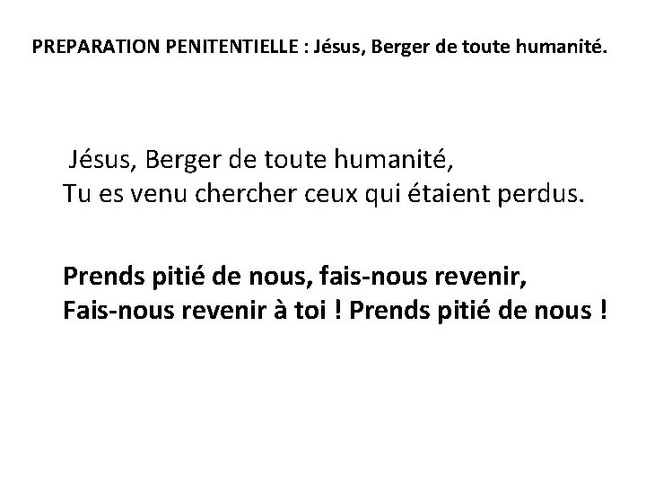 PREPARATION PENITENTIELLE : Jésus, Berger de toute humanité, Tu es venu cher ceux qui