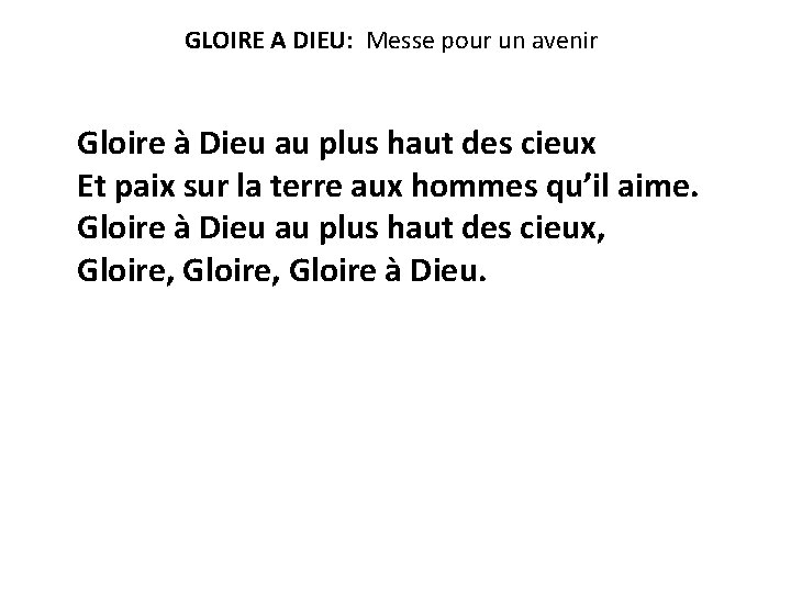 GLOIRE A DIEU: Messe pour un avenir Gloire à Dieu au plus haut des