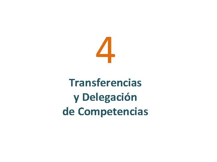 4 Transferencias y Delegación de Competencias 