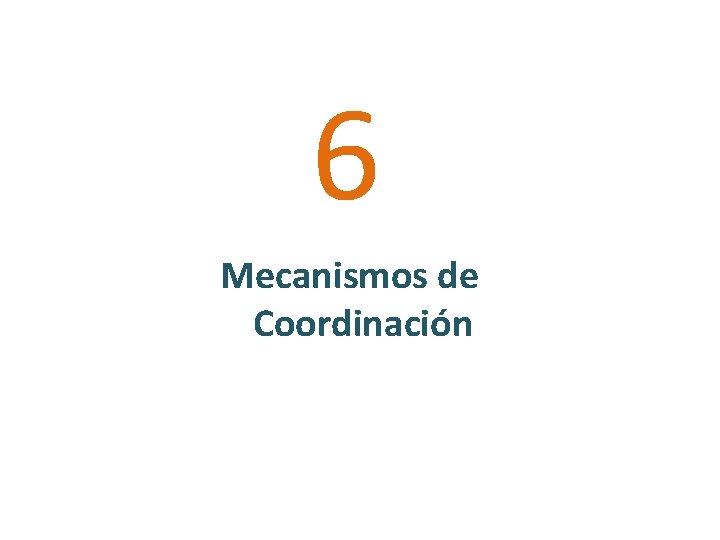 6 Mecanismos de Coordinación 