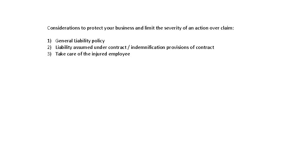Considerations to protect your business and limit the severity of an action over claim: