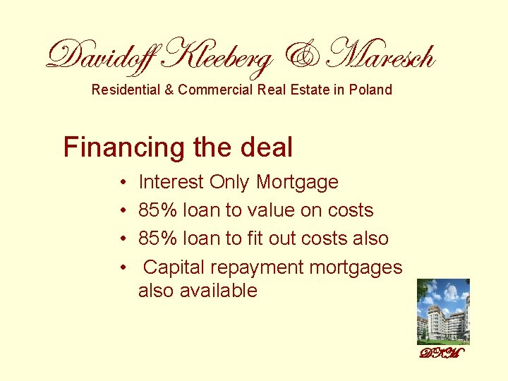 Davidoff Kleeberg & Maresch Residential & Commercial Real Estate in Poland Financing the deal