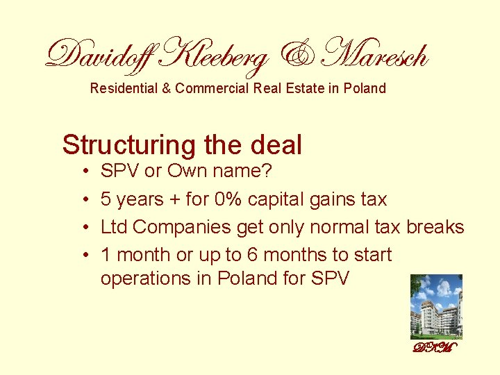 Davidoff Kleeberg & Maresch Residential & Commercial Real Estate in Poland Structuring the deal