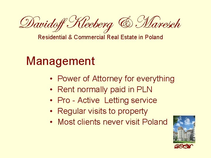 Davidoff Kleeberg & Maresch Residential & Commercial Real Estate in Poland Management • •