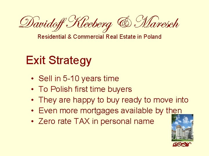 Davidoff Kleeberg & Maresch Residential & Commercial Real Estate in Poland Exit Strategy •