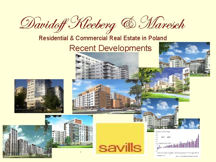 Davidoff Kleeberg & Maresch Residential & Commercial Real Estate in Poland Recent Developments DKM