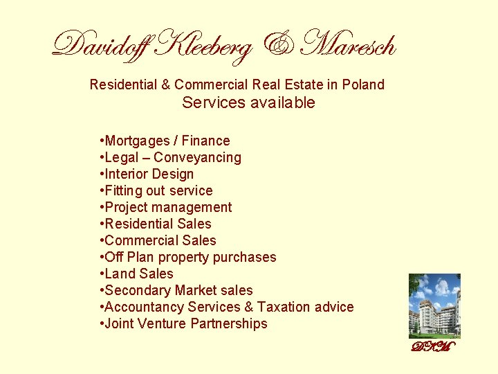 Davidoff Kleeberg & Maresch Residential & Commercial Real Estate in Poland Services available •