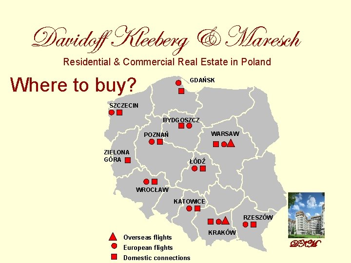 Davidoff Kleeberg & Maresch Residential & Commercial Real Estate in Poland Where to buy?