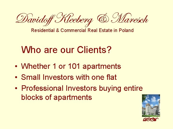 Davidoff Kleeberg & Maresch Residential & Commercial Real Estate in Poland Who are our