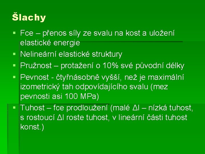 Šlachy § Fce – přenos síly ze svalu na kost a uložení elastické energie