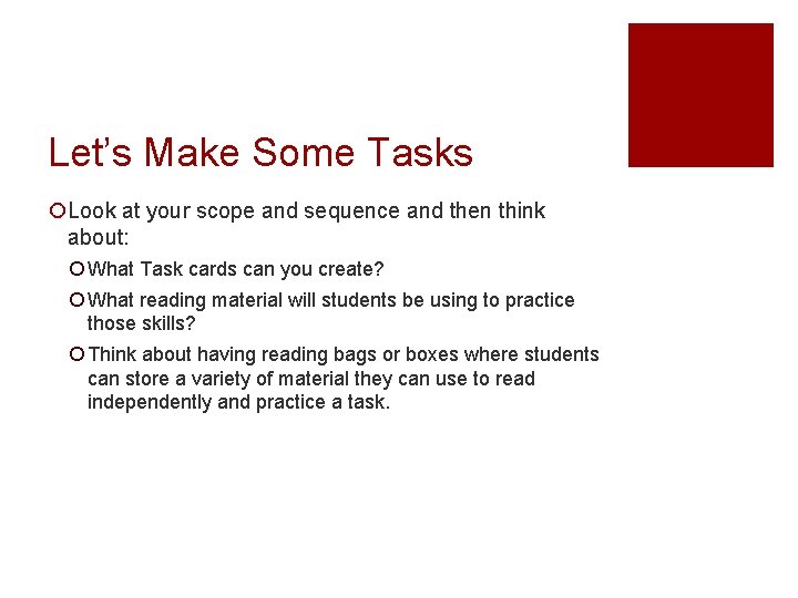 Let’s Make Some Tasks ¡Look at your scope and sequence and then think about: