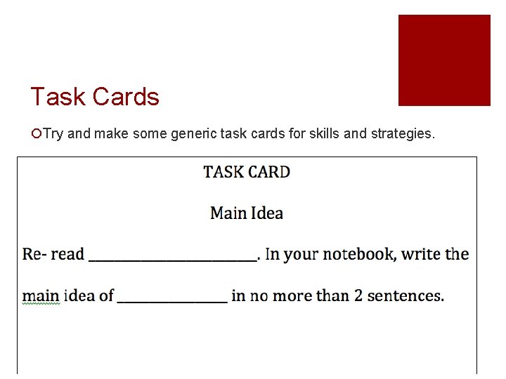 Task Cards ¡Try and make some generic task cards for skills and strategies. 