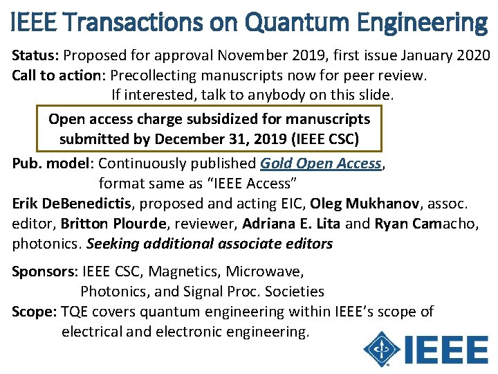 IEEE Transactions on Quantum Engineering Status: Proposed for approval November 2019, first issue January