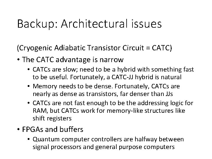 Backup: Architectural issues (Cryogenic Adiabatic Transistor Circuit = CATC) • The CATC advantage is