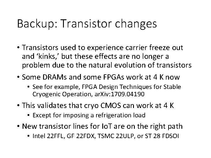 Backup: Transistor changes • Transistors used to experience carrier freeze out and ‘kinks, ’