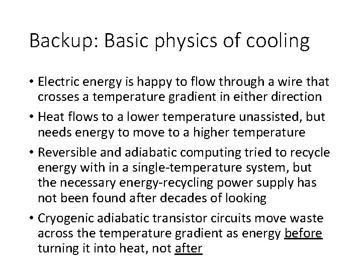 Backup: Basic physics of cooling • Electric energy is happy to flow through a