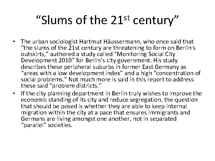 “Slums of the 21 st century” • The urban sociologist Hartmut Häussermann, who once