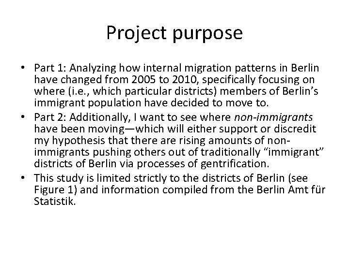 Project purpose • Part 1: Analyzing how internal migration patterns in Berlin have changed
