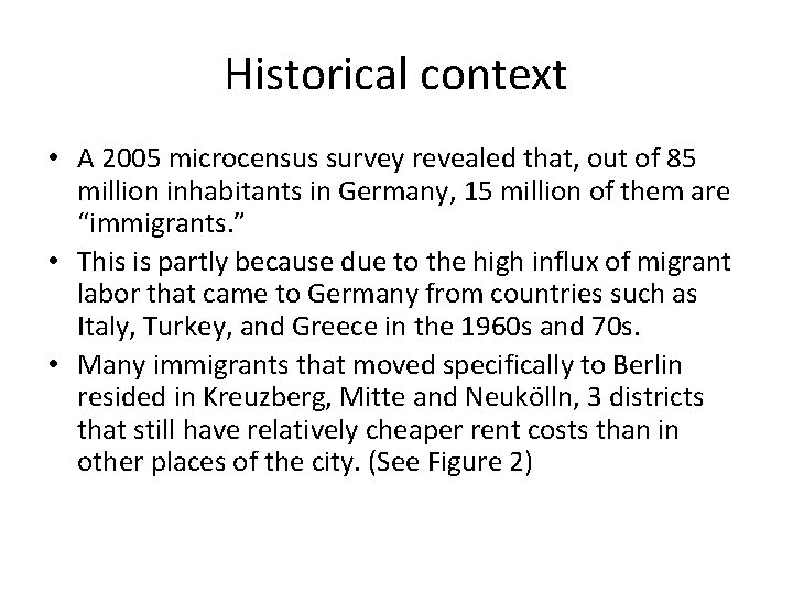 Historical context • A 2005 microcensus survey revealed that, out of 85 million inhabitants