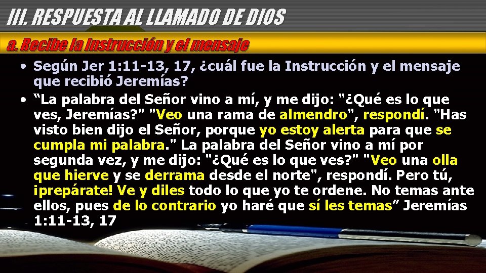 III. RESPUESTA AL LLAMADO DE DIOS a. Recibe la Instrucción y el mensaje •