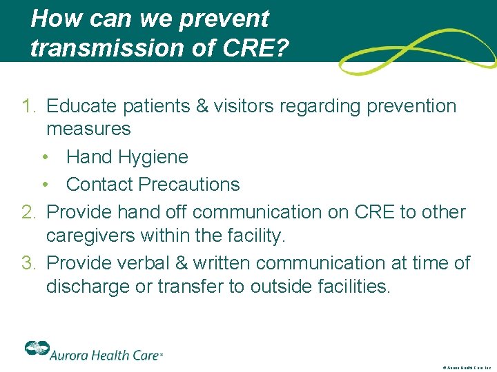 How can we prevent transmission of CRE? 1. Educate patients & visitors regarding prevention
