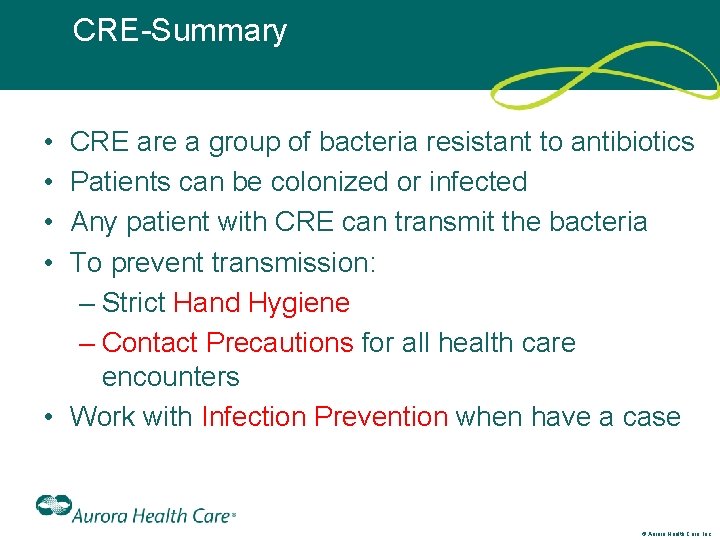 CRE-Summary • • CRE are a group of bacteria resistant to antibiotics Patients can