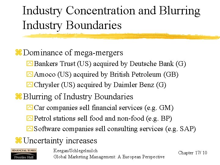 Industry Concentration and Blurring Industry Boundaries z Dominance of mega-mergers y. Bankers Trust (US)
