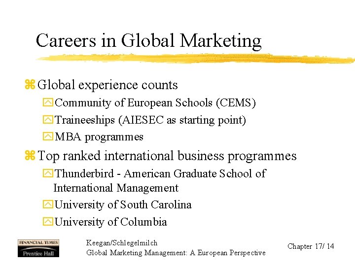 Careers in Global Marketing z Global experience counts y. Community of European Schools (CEMS)