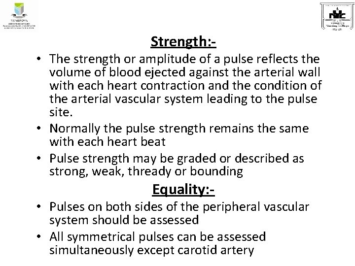 Strength: - • The strength or amplitude of a pulse reflects the volume of