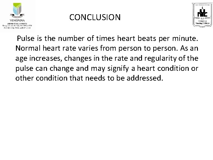 CONCLUSION Pulse is the number of times heart beats per minute. Normal heart rate