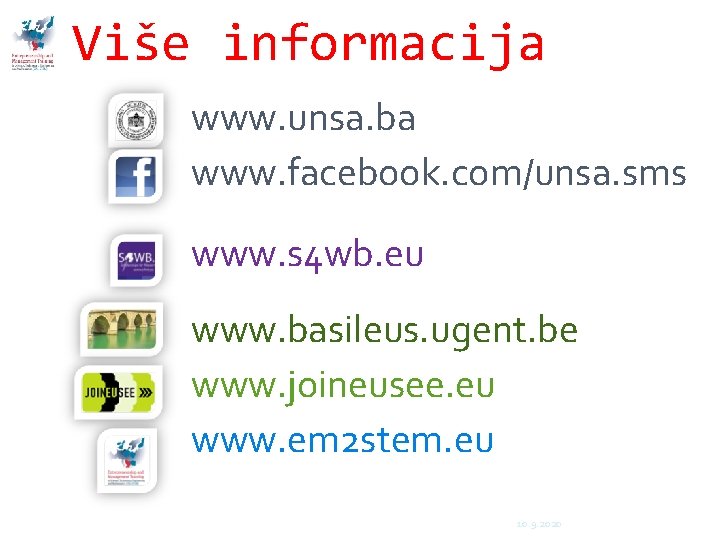 Više informacija www. unsa. ba www. facebook. com/unsa. sms www. s 4 wb. eu