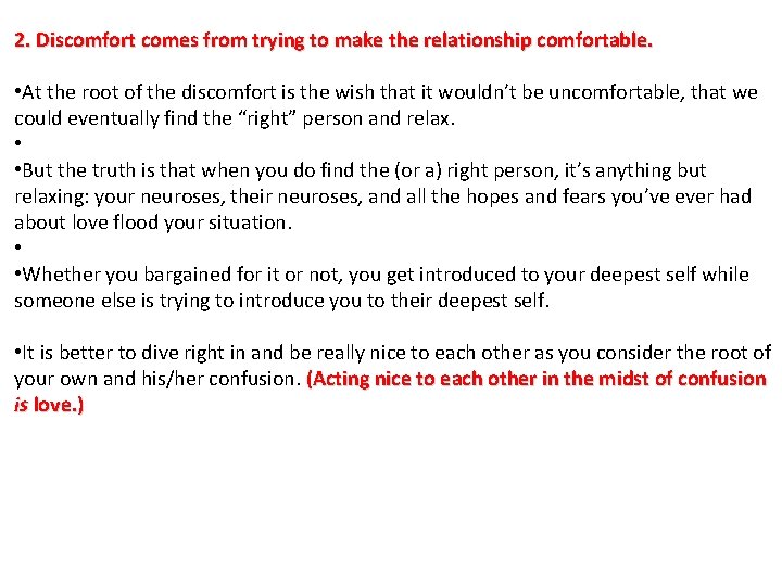 2. Discomfort comes from trying to make the relationship comfortable. • At the root