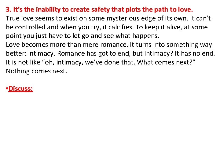 3. It’s the inability to create safety that plots the path to love. True