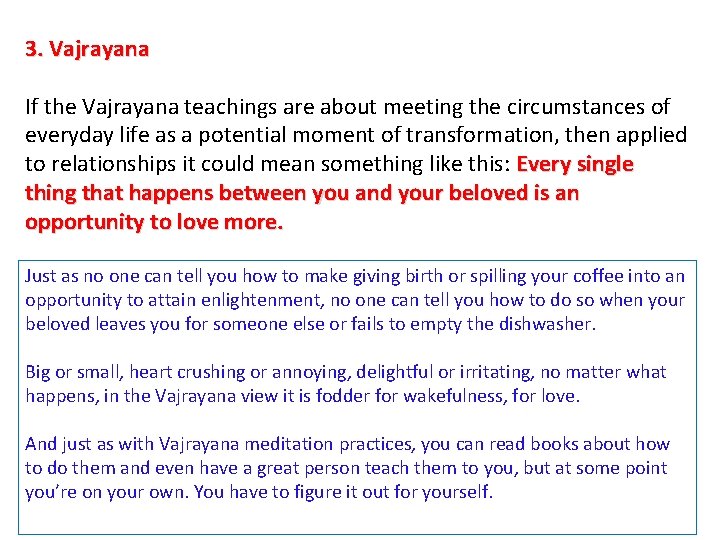 3. Vajrayana If the Vajrayana teachings are about meeting the circumstances of everyday life