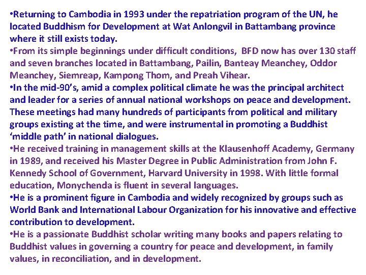  • Returning to Cambodia in 1993 under the repatriation program of the UN,