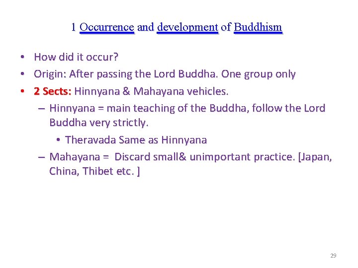 1 Occurrence and development of Buddhism • How did it occur? • Origin: After