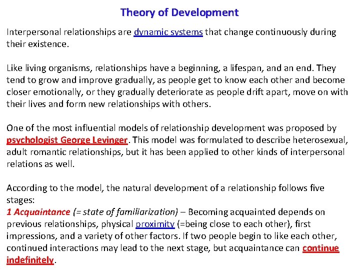 Theory of Development Interpersonal relationships are dynamic systems that change continuously during their existence.