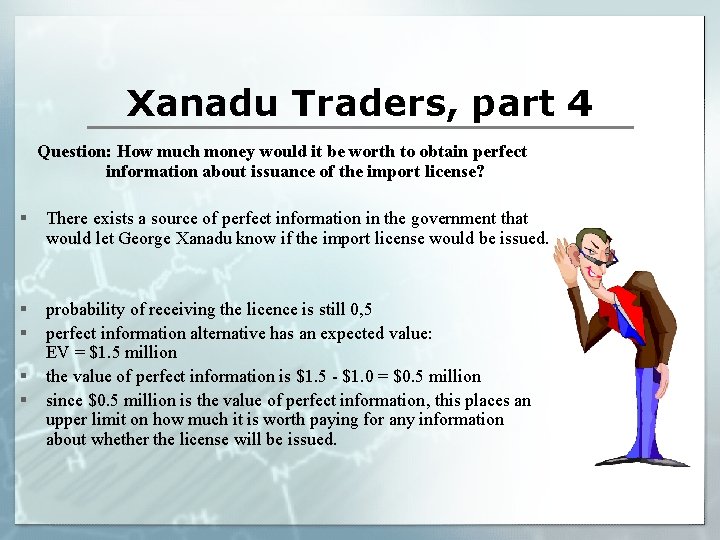 Xanadu Traders, part 4 Question: How much money would it be worth to obtain