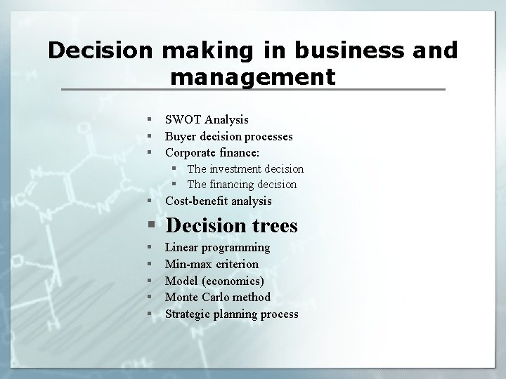 Decision making in business and management § § SWOT Analysis Buyer decision processes Corporate