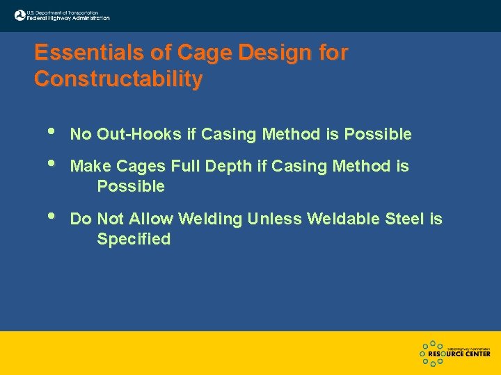 Essentials of Cage Design for Constructability • • • No Out-Hooks if Casing Method