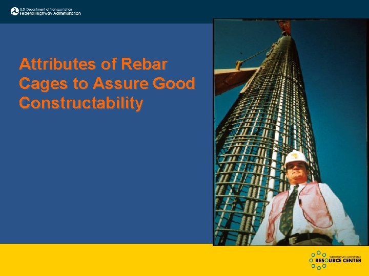 Attributes of Rebar Cages to Assure Good Constructability 