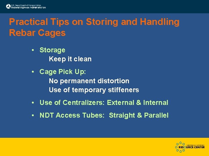 Practical Tips on Storing and Handling Rebar Cages • Storage Keep it clean •